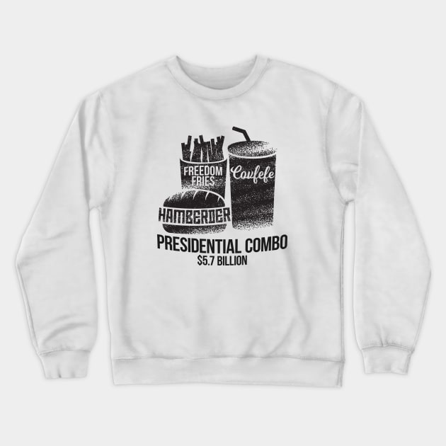 Presidential Combo Meal - Hamberder, Covfefe, and Freedom Fries Crewneck Sweatshirt by Nonstop Shirts